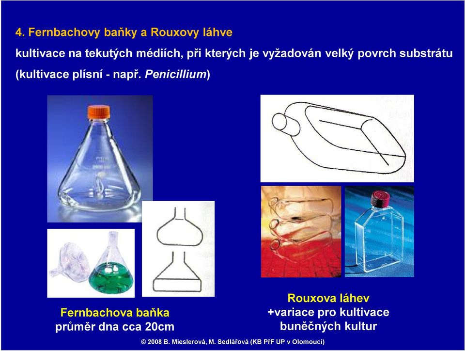 (kultivace plísní - např.