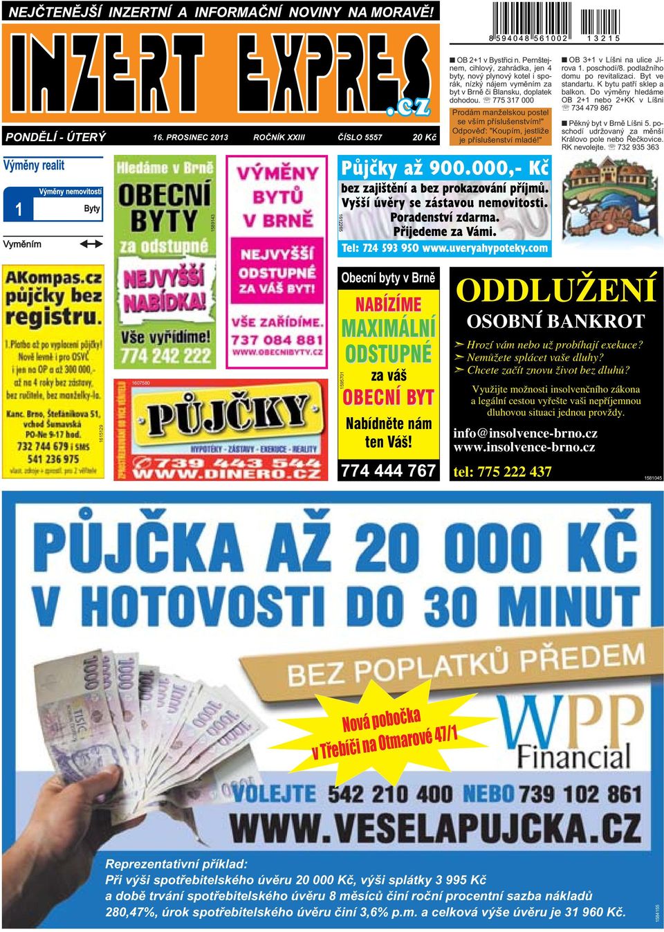 774 444 767 OB 2+1 v Bystřici n Pernštejnem, cihlový, zahrádka, jen 4 byty, nový plynový kotel i sporák, nízký nájem vyměním za byt v Brně či Blansku, doplatek dohodou 775 317 000 Prodám manželskou
