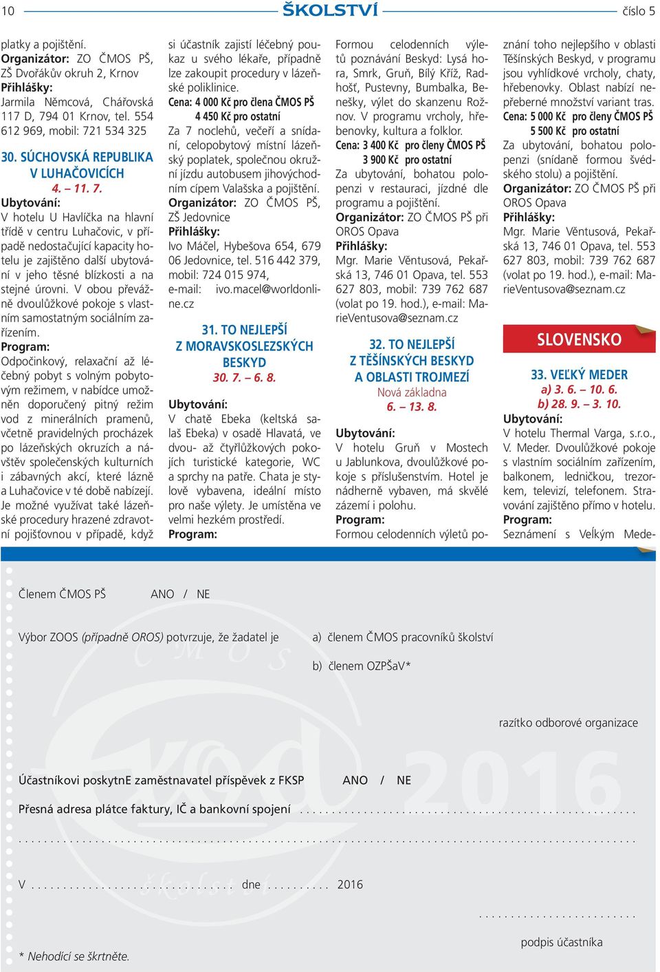 1 534 325 30. SÚCHOVSKÁ REPUBLIKA V LUHAČOVICÍCH 4. 11. 7.
