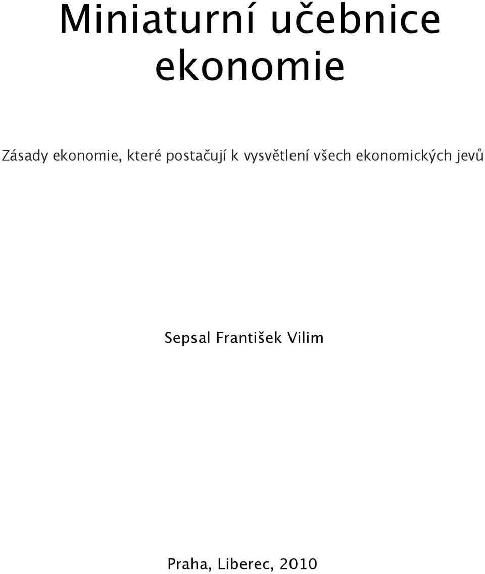 vysvětlení všech ekonomických jevů