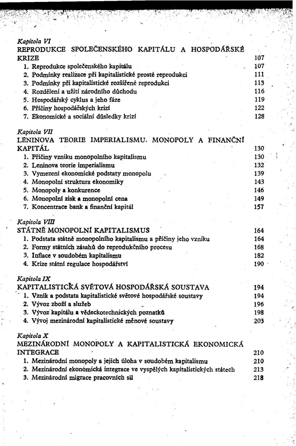 Ekonomicke a socialni dtisledky krizf 128 Kapitola VII LENINOVA TEORIE IMPERIALISMU. MONOPOLY A FINANCNt KAPITAL 130 1. Pfi~iny vzniku monopolniho kapitajismu 130 2.