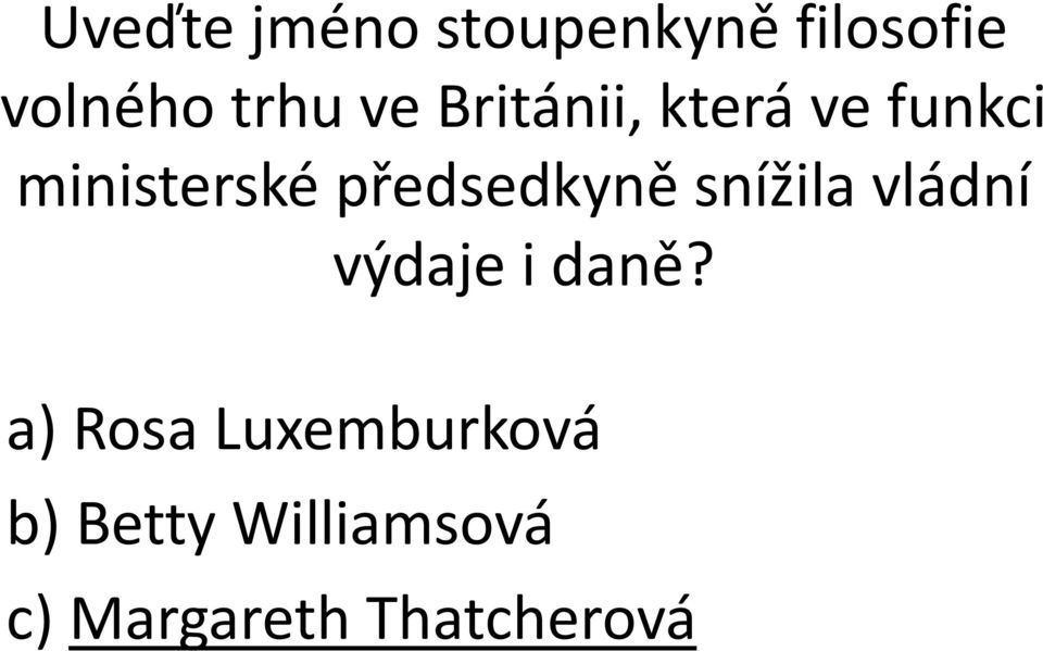 předsedkyně snížila vládní výdaje i daně?