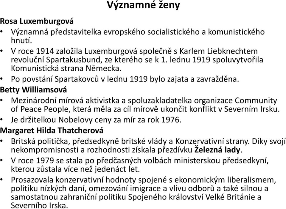 Po povstání Spartakovců v lednu 1919 bylo zajata a zavražděna.