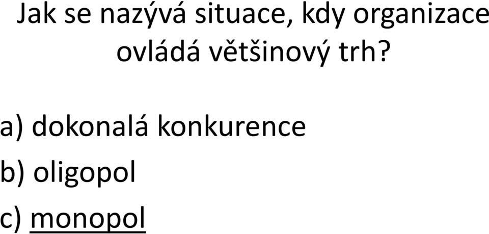 většinový trh?