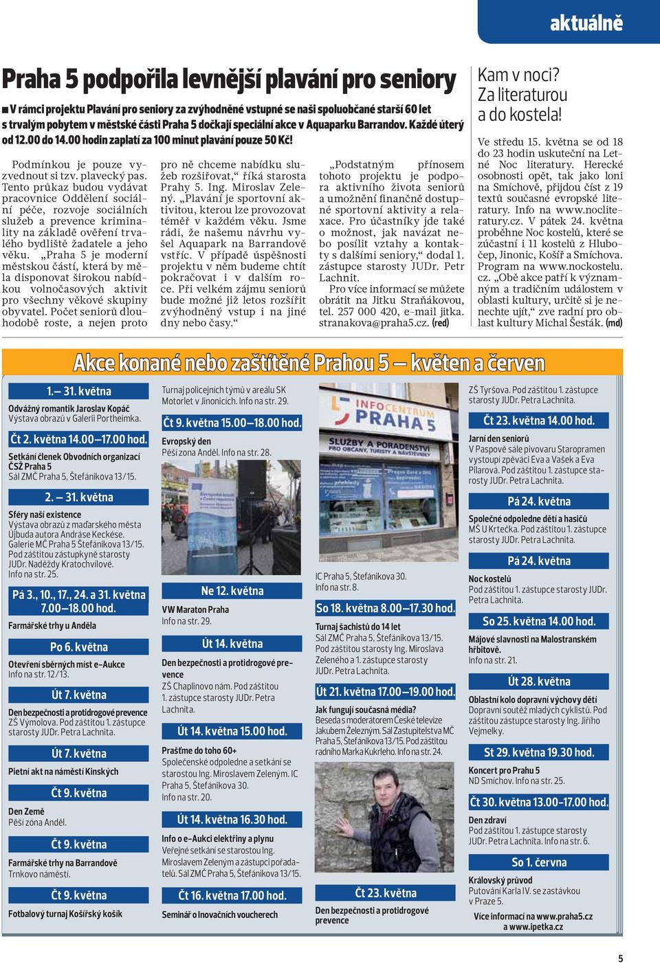 Tento průkaz budou vydávat pracovnice Oddělení sociální péče, rozvoje sociálních služeb a prevence kriminality na základě ověření trvalého bydliště žadatele a jeho věku.