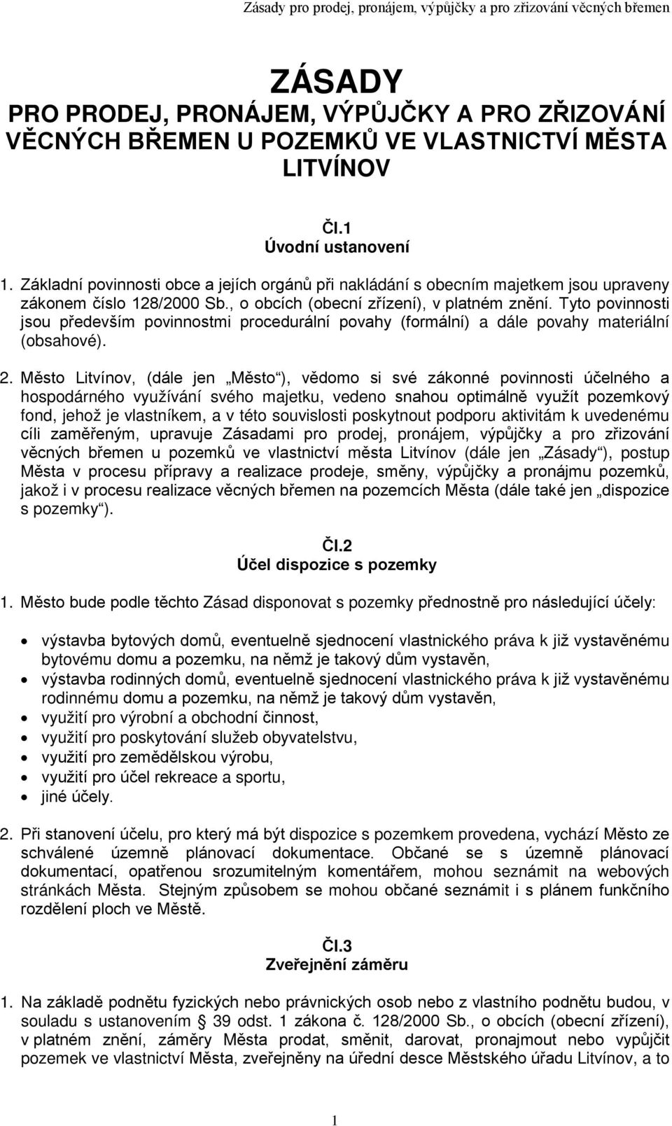 Tyto povinnosti jsou především povinnostmi procedurální povahy (formální) a dále povahy materiální (obsahové). 2.