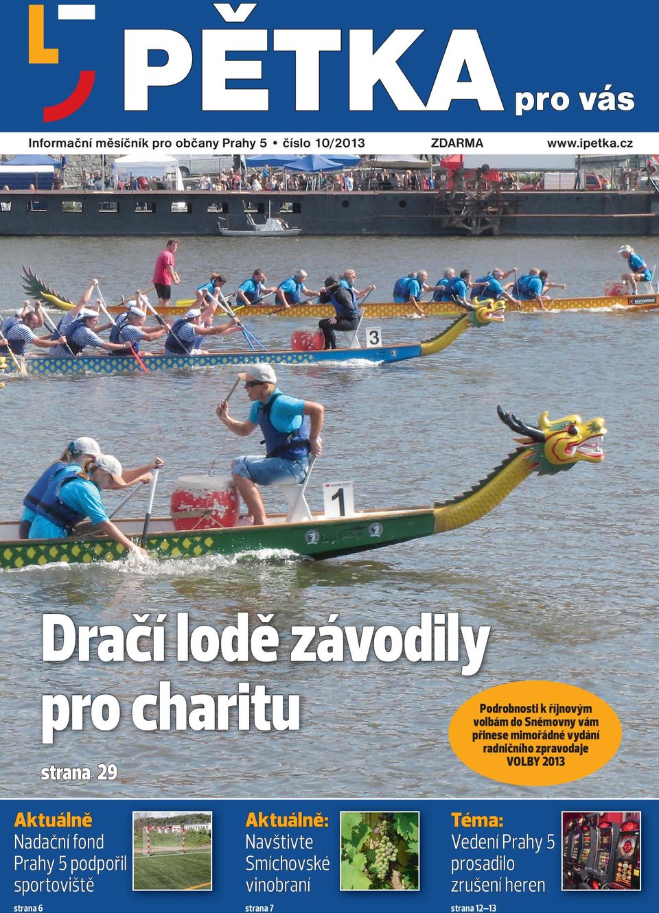 mimořádné vydání radničního zpravodaje VOLBY 2013 Aktuálně Nadační fond Prahy 5 podpořil sportoviště
