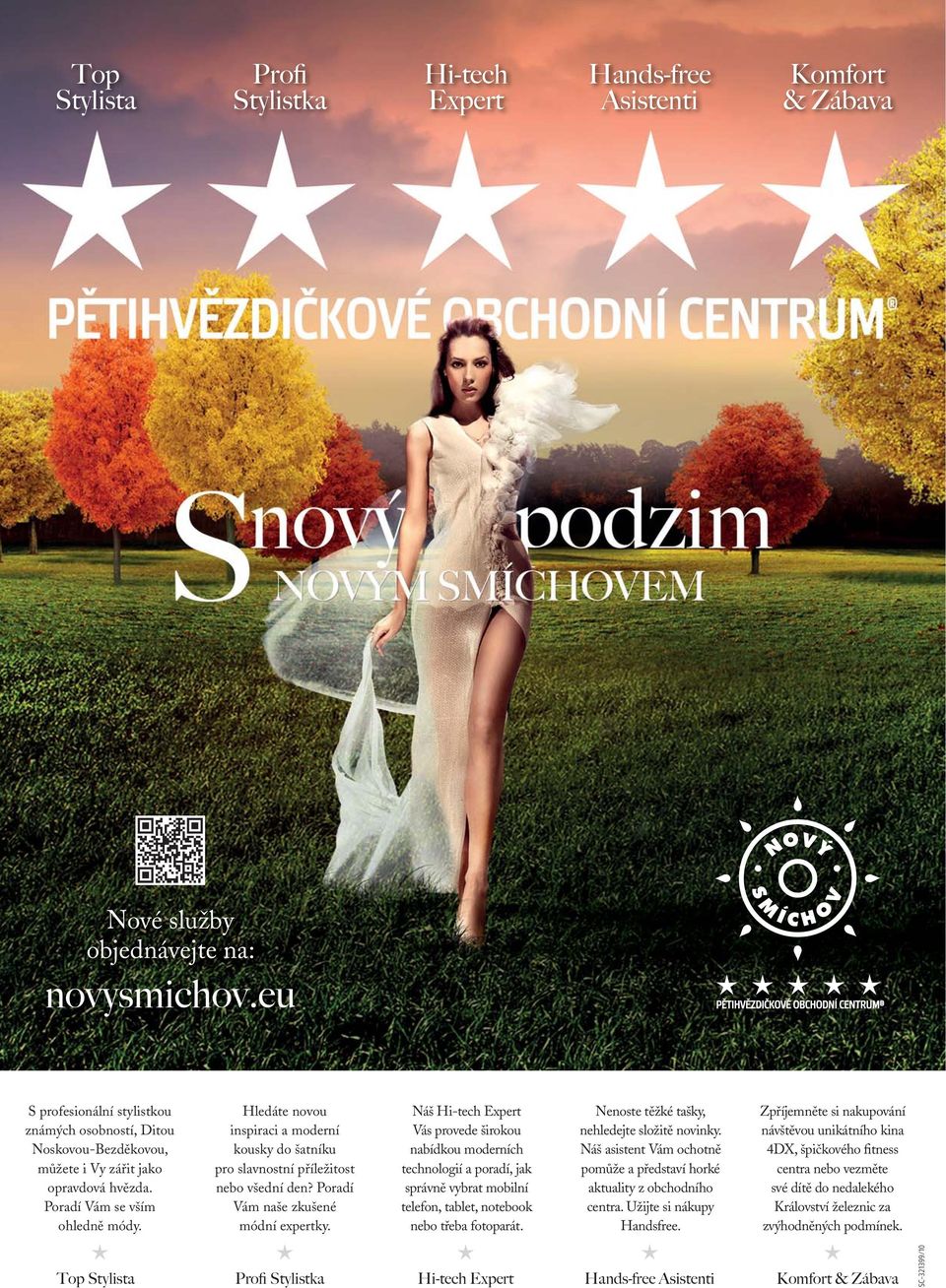 Hledáte novou inspiraci a moderní kousky do šatníku pro slavnostní příležitost nebo všední den? Poradí Vám naše zkušené módní expertky.