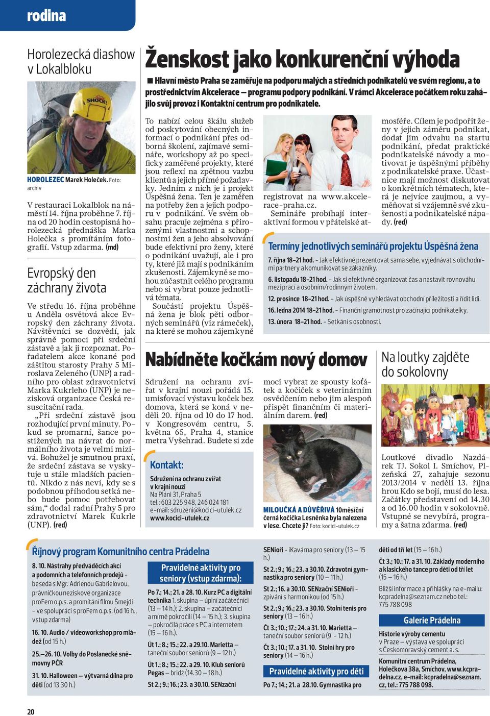 října proběhne u Anděla osvětová akce Evropský den záchrany života. Návštěvníci se dozvědí, jak správně pomoci při srdeční zástavě a jak ji rozpoznat.