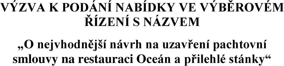 nejvhodnější návrh na uzavření