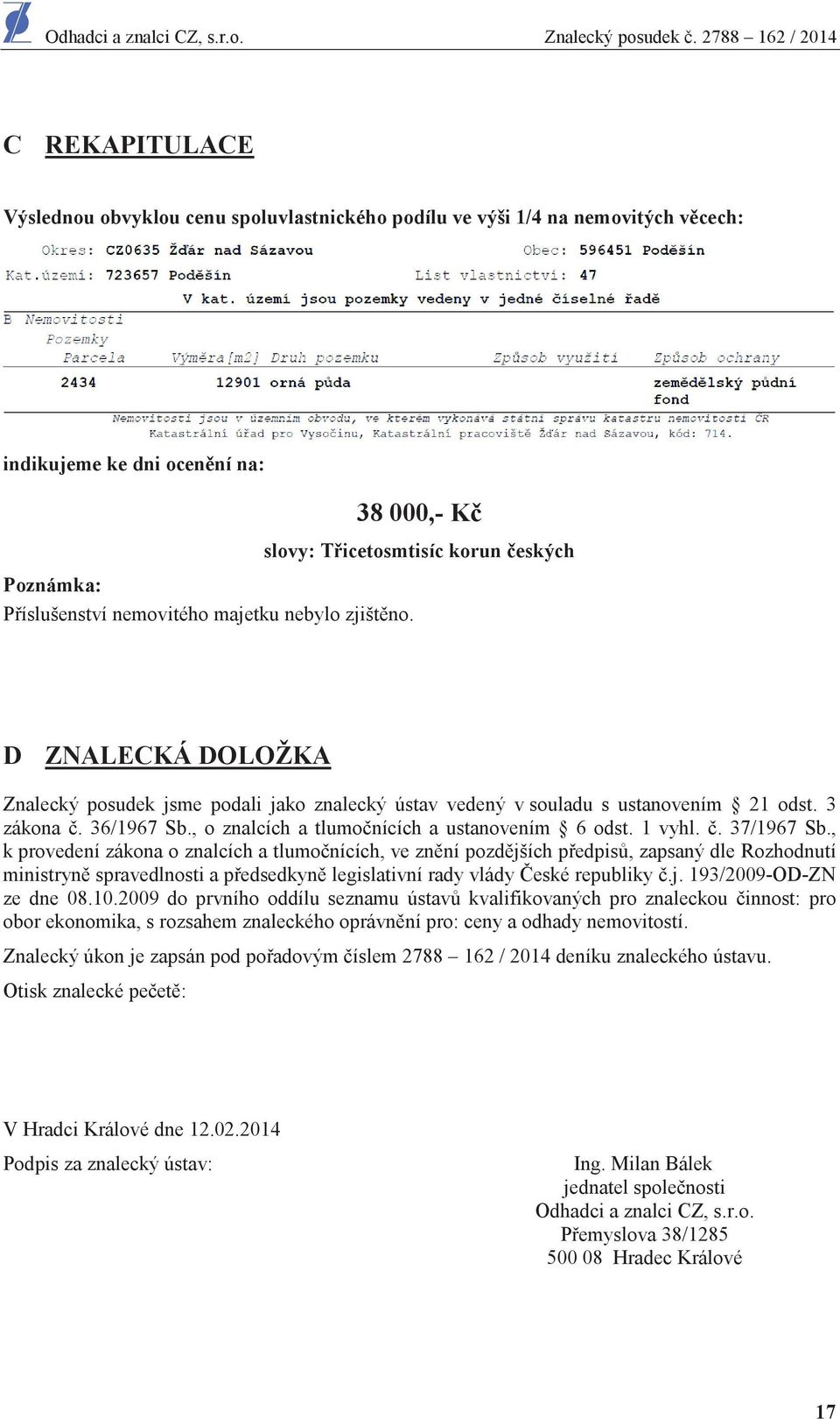 , o znalcích a tlumo nících a ustanovením 6 odst. 1 vyhl.. 37/1967 Sb.