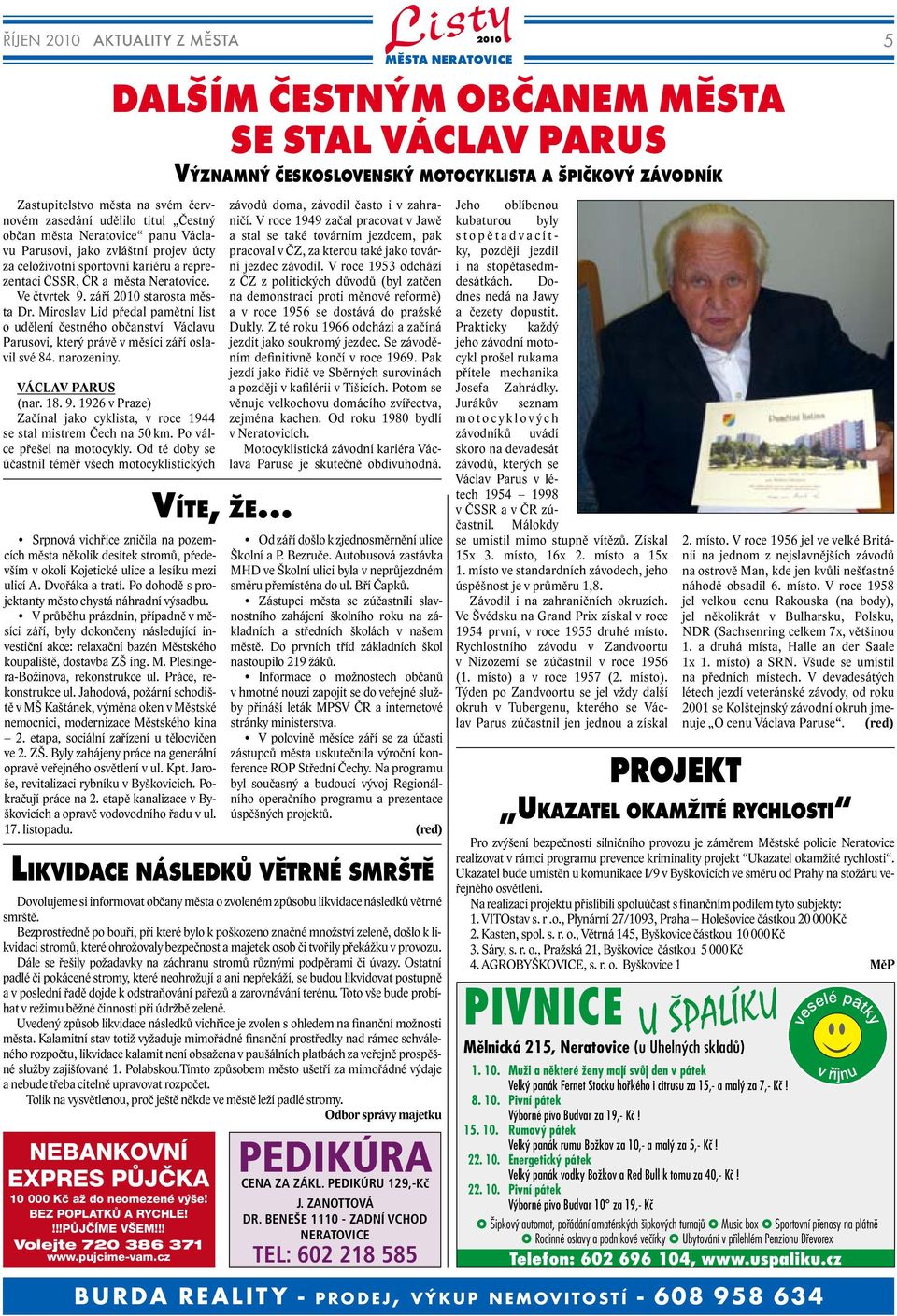 Miroslav Lid předal pamětní list o udělení čestného občanství Václavu Parusovi, který právě v měsíci září oslavil své 84. narozeniny. VÁCLAV PARUS (nar. 18. 9.