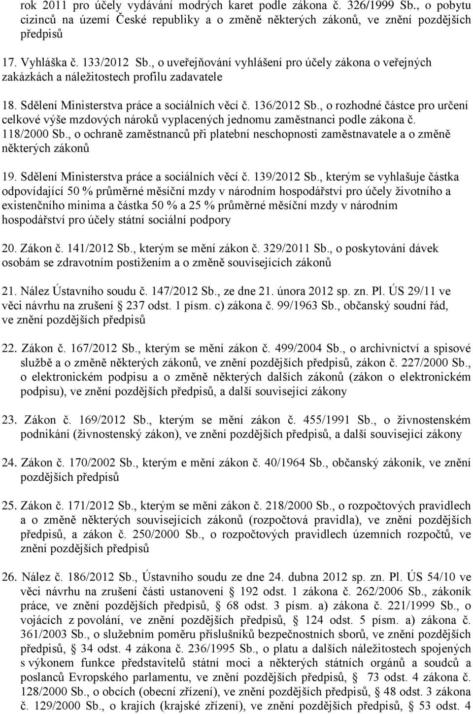 , o rozhodné částce pro určení celkové výše mzdových nároků vyplacených jednomu zaměstnanci podle zákona č. 118/2000 Sb.