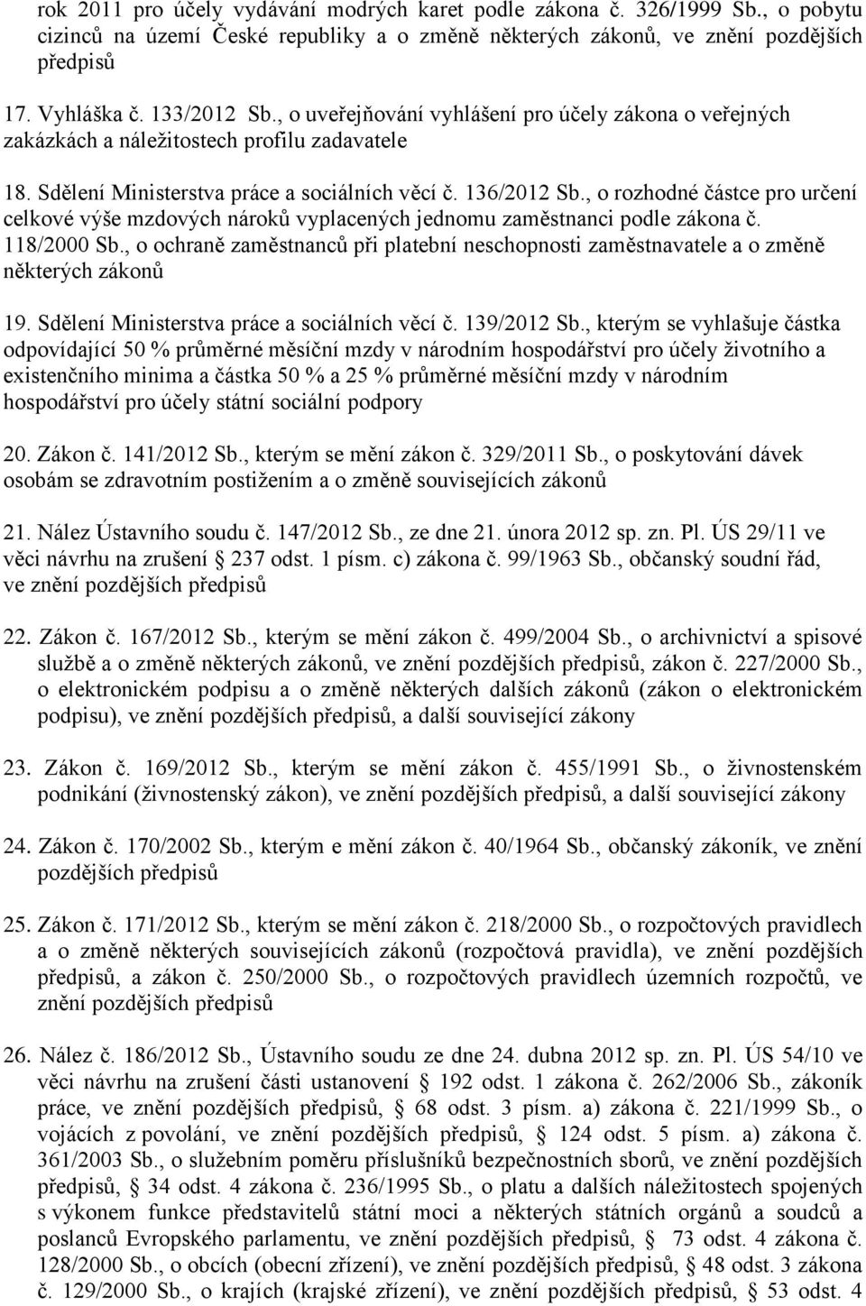 , o rozhodné částce pro určení celkové výše mzdových nároků vyplacených jednomu zaměstnanci podle zákona č. 118/2000 Sb.