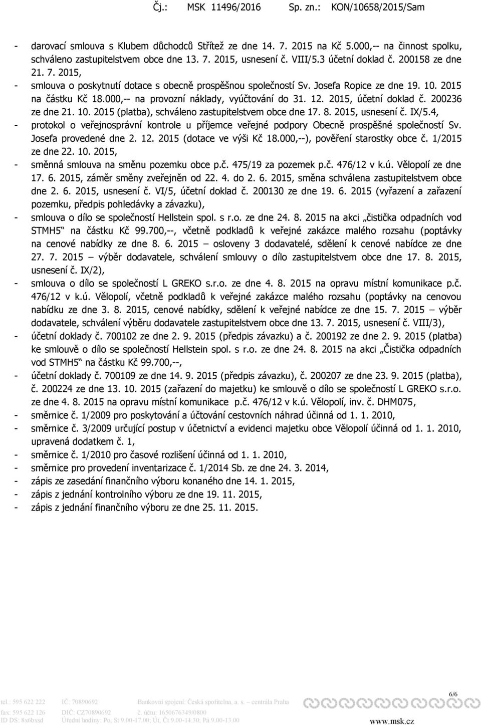 2015, účetní doklad č. 200236 ze dne 21. 10. 2015 (platba), schváleno zastupitelstvem obce dne 17. 8. 2015, usnesení č. IX/5.