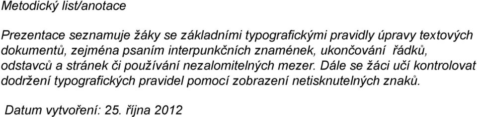 odstavců a stránek či používání nezalomitelných mezer.