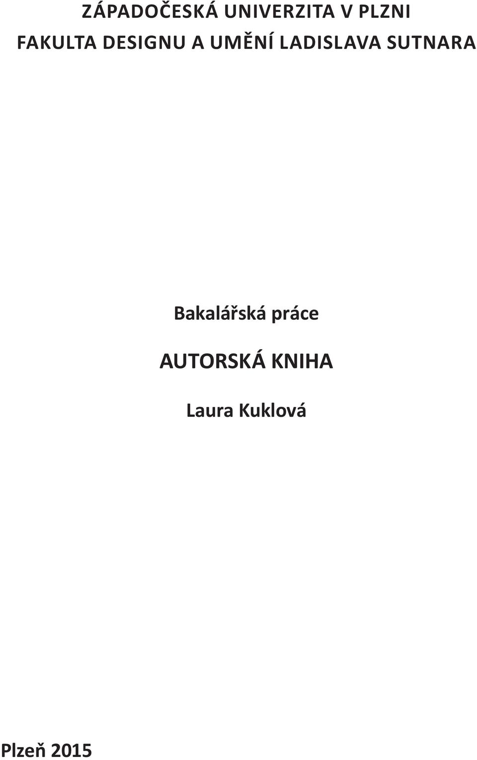 LADISLAVA SUTNARA Bakalářská