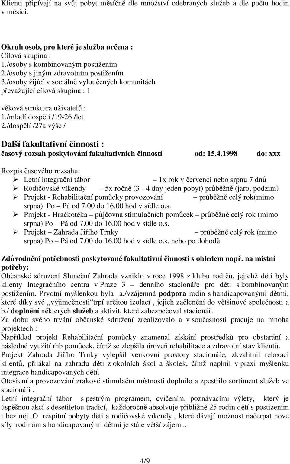 /dospělí /27a výše / Další fakultativní činnosti : časový rozsah poskytování fakultativních činností od: 15.4.