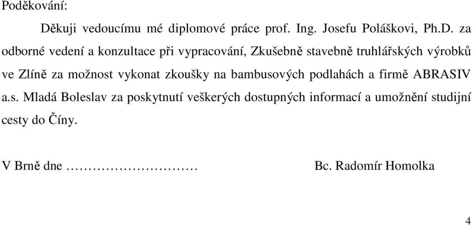 za odborné vedení a konzultace při vypracování, Zkušebně stavebně truhlářských výrobků ve