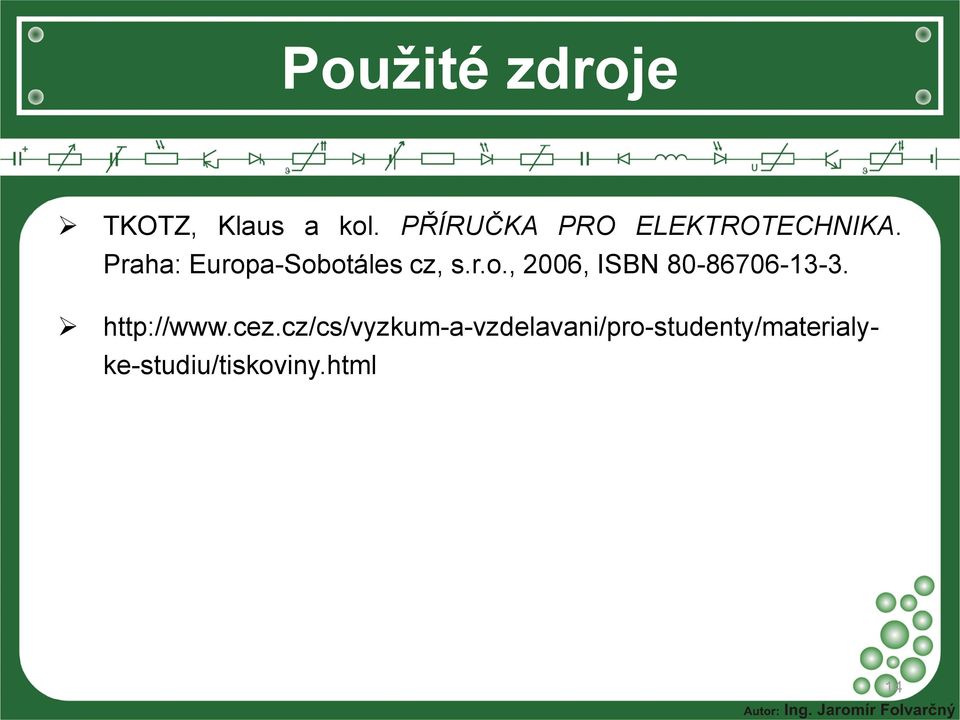 Praha: Europa-Sobotáles cz, s.r.o., 2006, ISBN 80-86706-13-3.