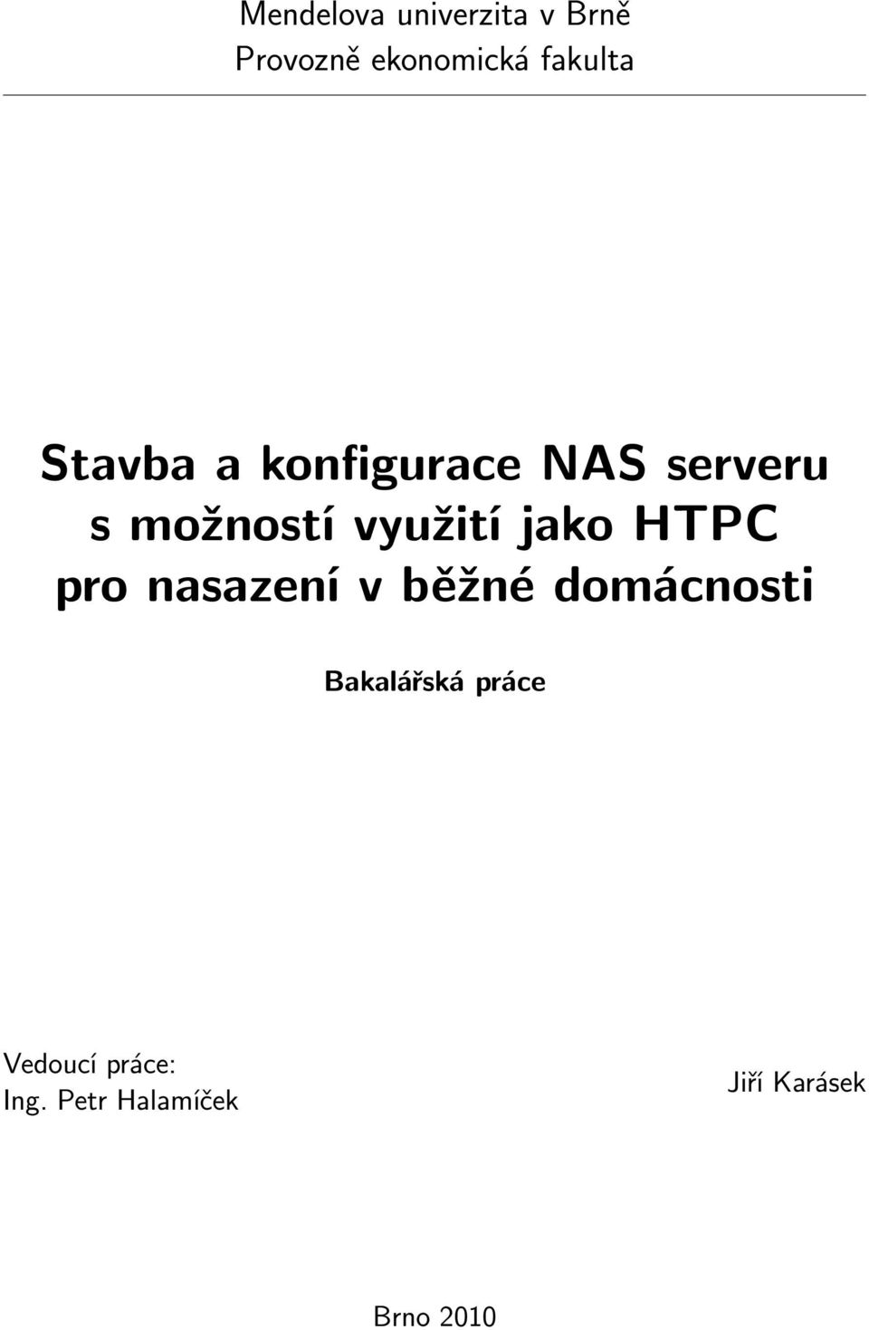 jako HTPC pro nasazení v běžné domácnosti Bakalářská