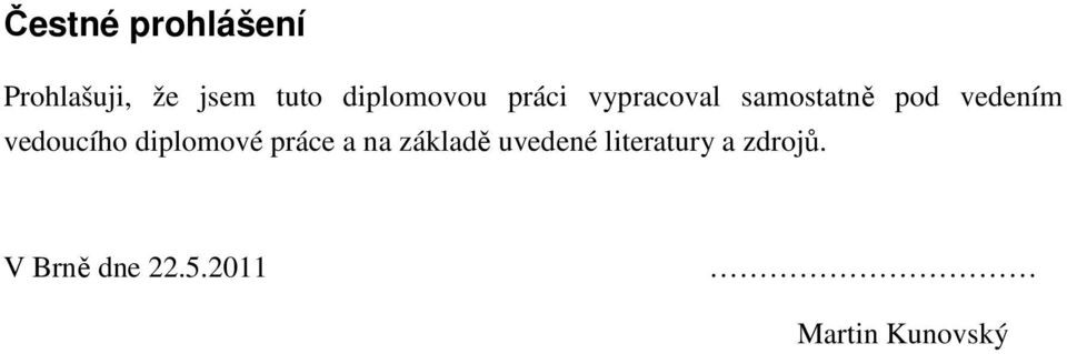 vedením vedoucího diplomové práce a na základě