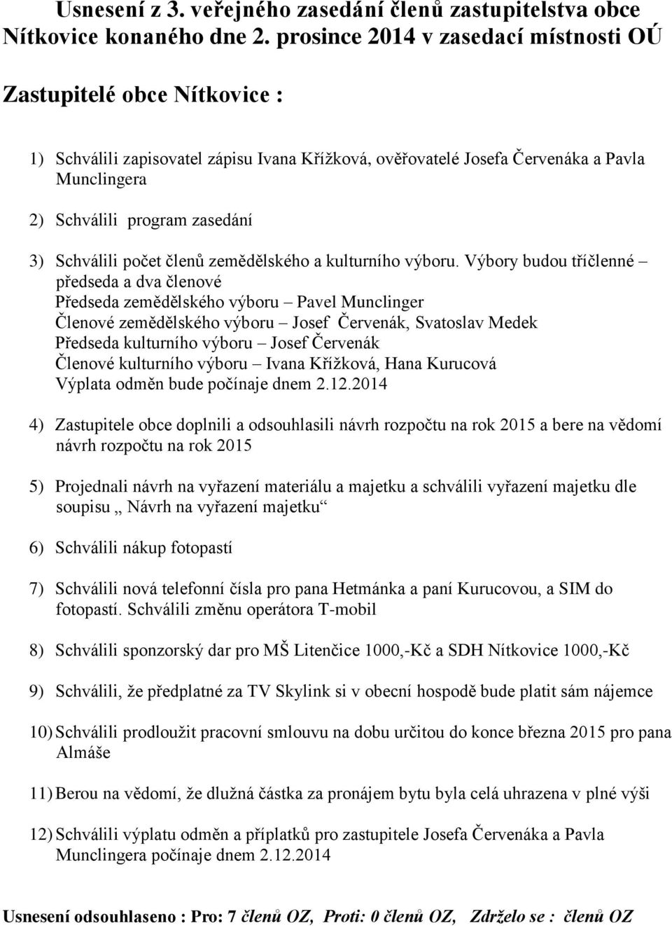 Schválili počet členů zemědělského a kulturního výboru.
