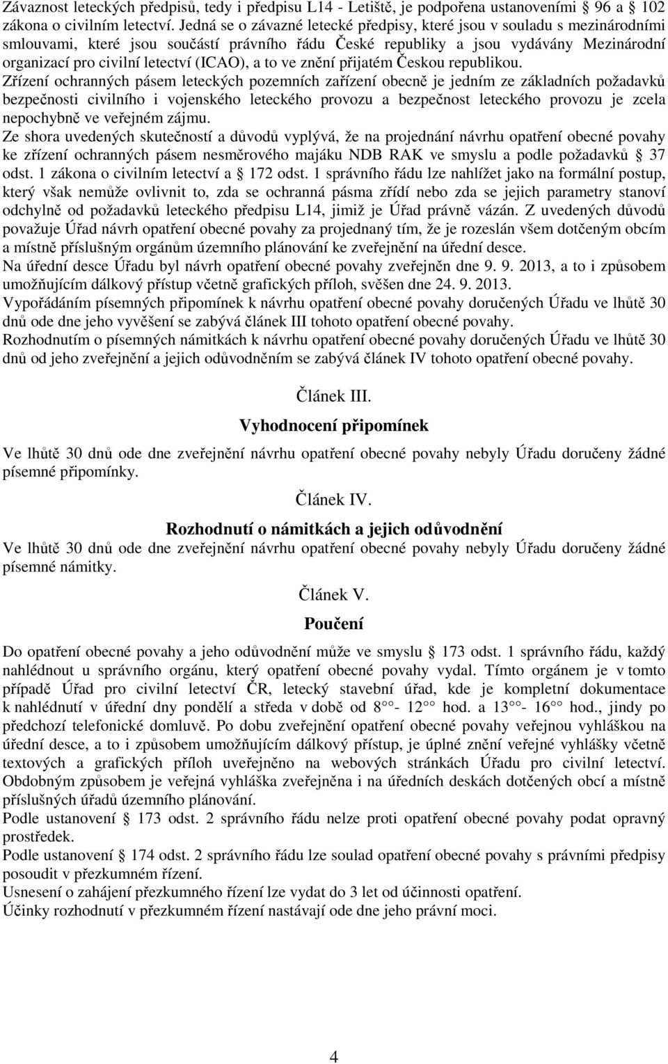 (ICAO), a to ve znění přijatém Českou republikou.