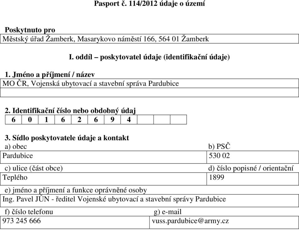 Identifikační číslo nebo obdobný údaj 6 0 1 6 2 6 9 4 3.