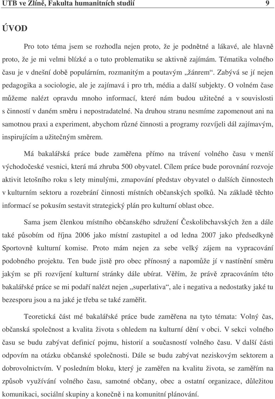 O volném ase mžeme nalézt opravdu mnoho informací, které nám budou užitené a v souvislosti s inností v daném smru i nepostradatelné.