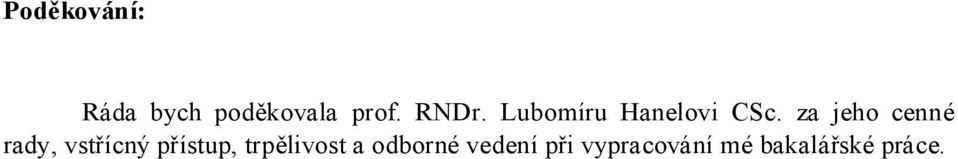 za jeho cenné rady, vstřícný přístup,