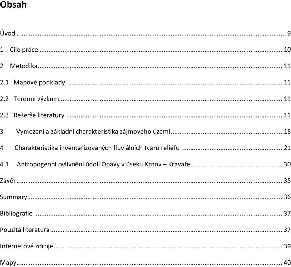 .. 15 4 Charakteristika inventarizovaných fluviálních tvarů reliéfu... 21 4.