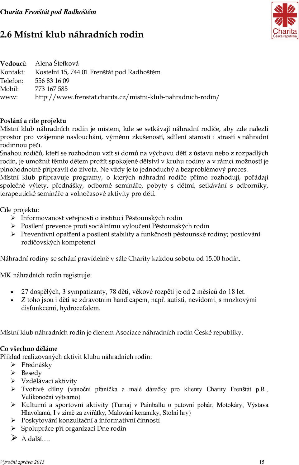 sdílení starostí i strastí s náhradní rodinnou péči.