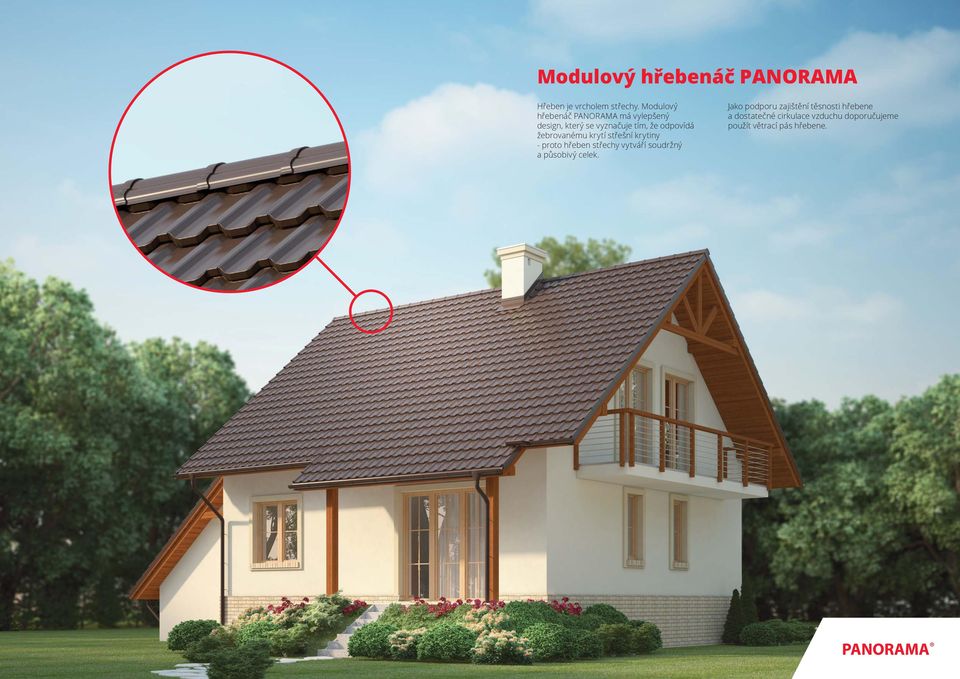 žebrovanému krytí střešní krytiny - proto hřeben střechy vytváří soudržný a působivý