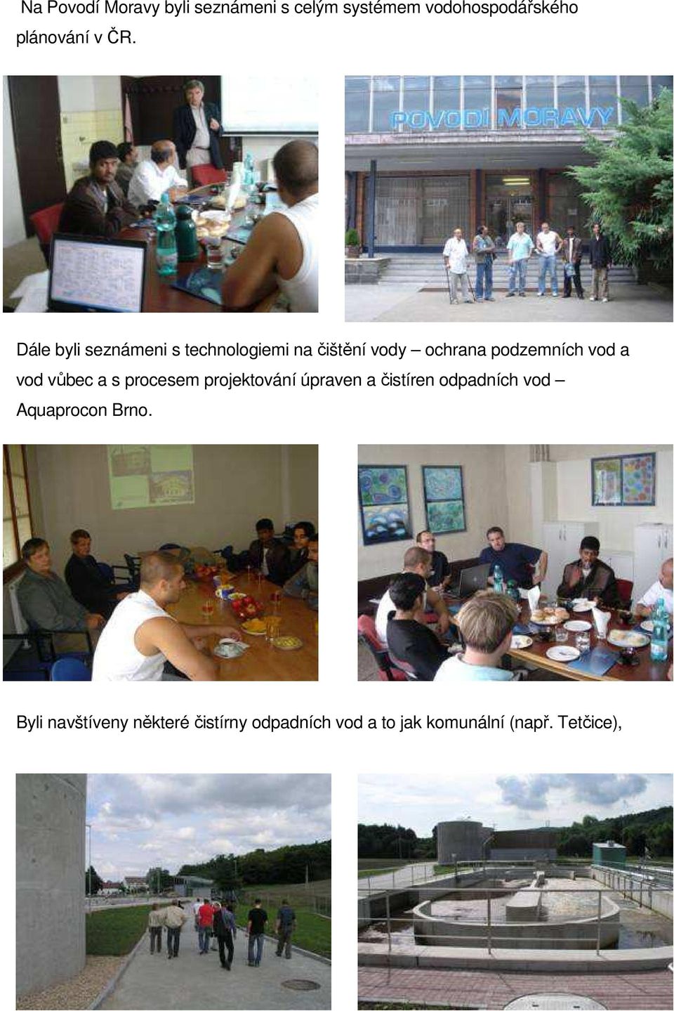 vůbec a s procesem projektování úpraven a čistíren odpadních vod Aquaprocon Brno.