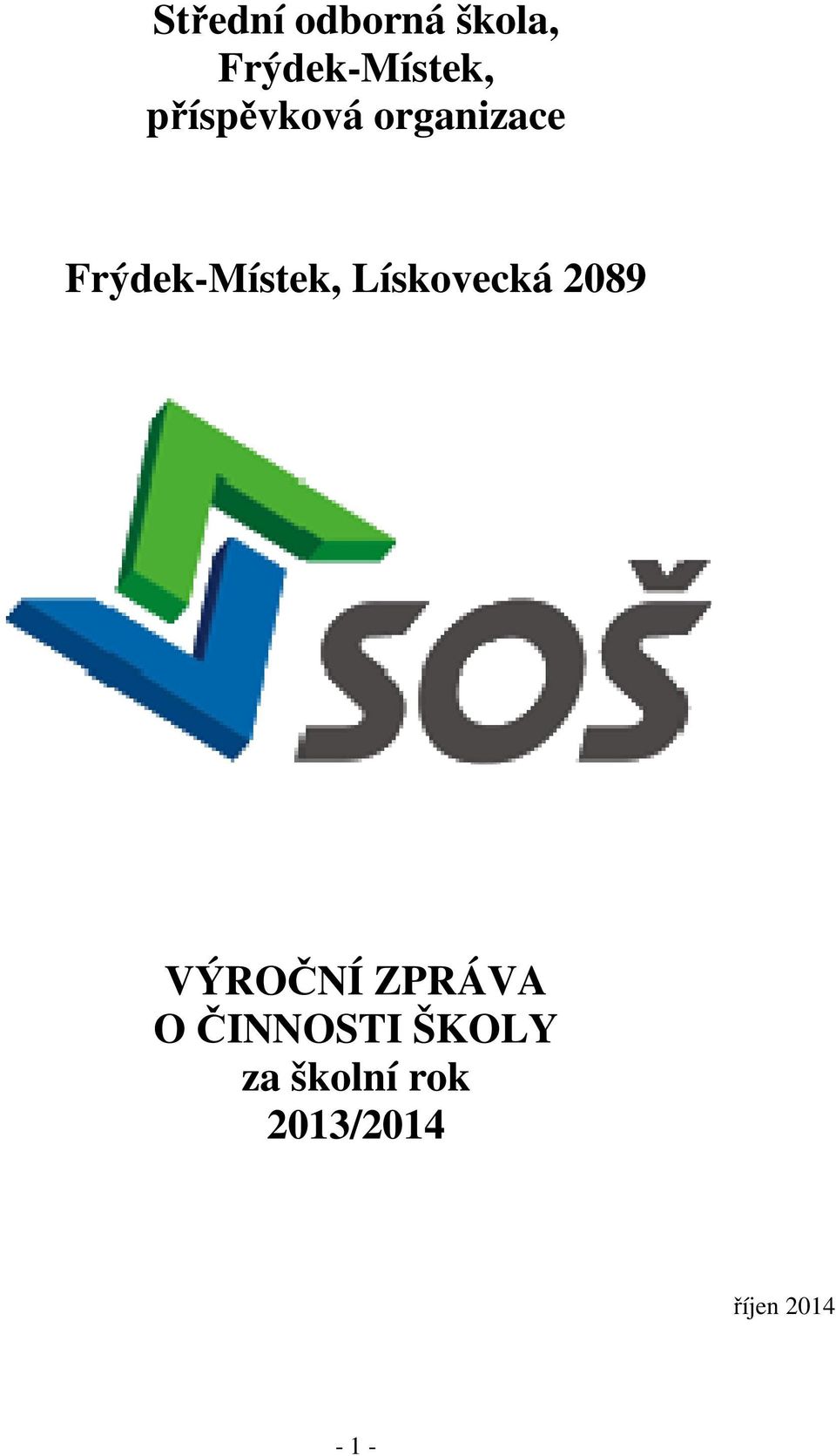 Lískovecká 2089 VÝROČNÍ ZPRÁVA O