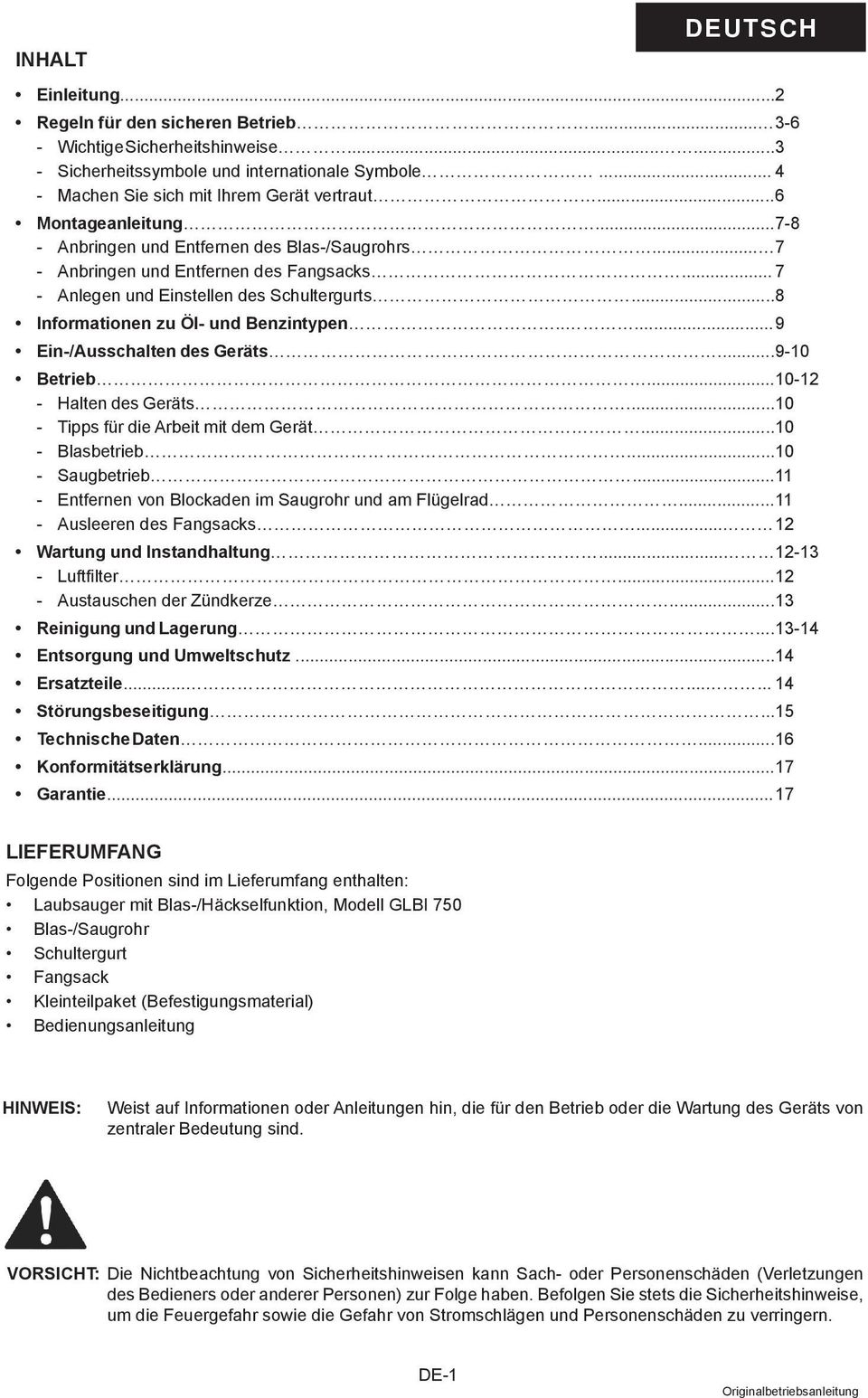 .. 8 Informationen zu Öl- und Benzintypen..... 9 Ein-/Ausschalten des Geräts... 9-10 Betrieb... 10-12 Halten des Geräts... 10 Tipps für die Arbeit mit dem Gerät... 10 Blasbetrieb... 10 Saugbetrieb.