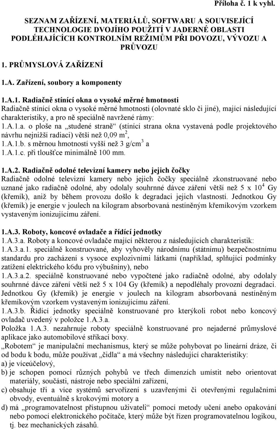 A. Zařízení, soubory a komponenty 1.