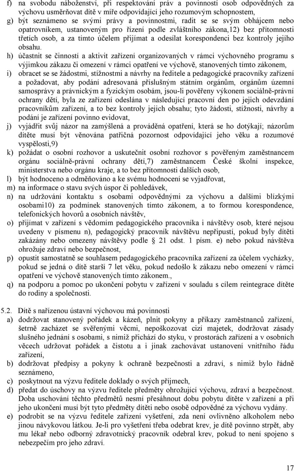 kontroly jejího obsahu.