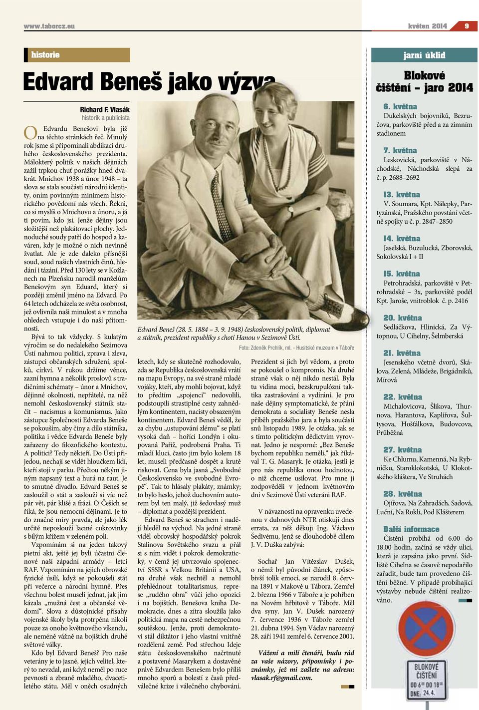Mnichov 1938 a únor 1948 ta slova se stala součástí národní identity, oním povinným minimem historického povědomí nás všech. Řekni, co si myslíš o Mnichovu a únoru, a já ti povím, kdo jsi.