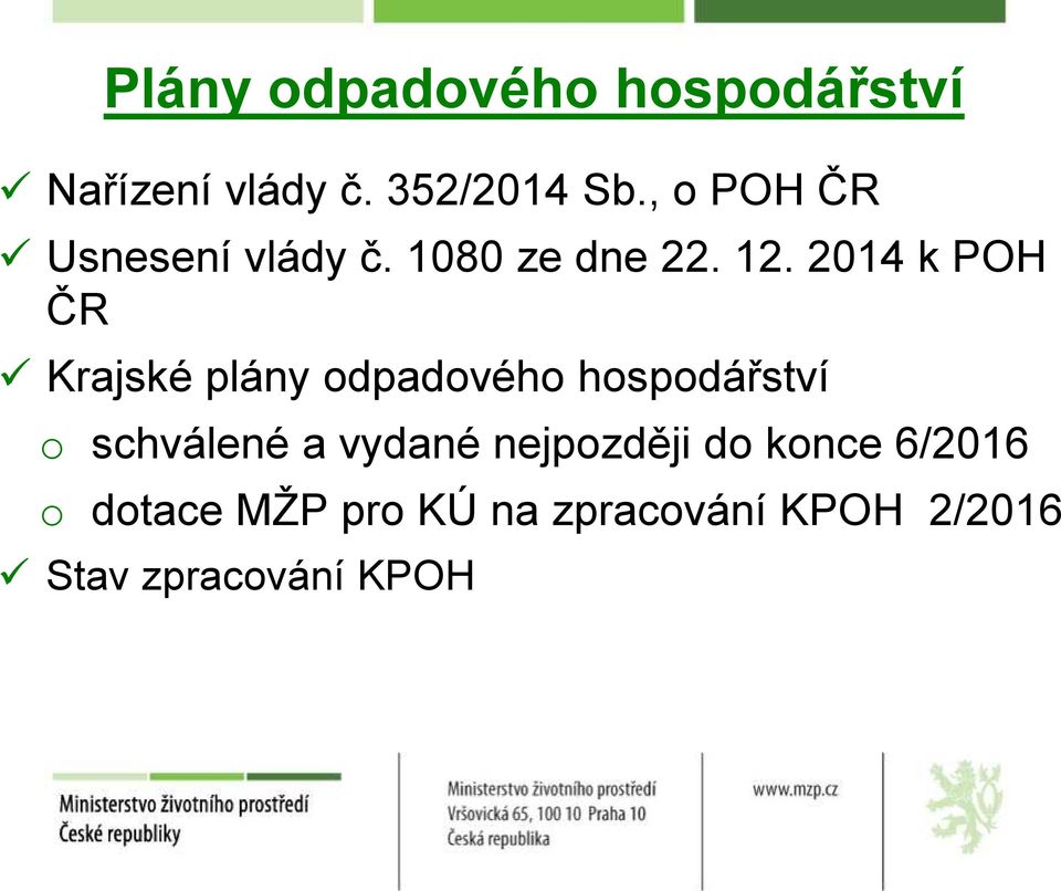 2014 k POH ČR Krajské plány odpadového hospodářství o schválené a