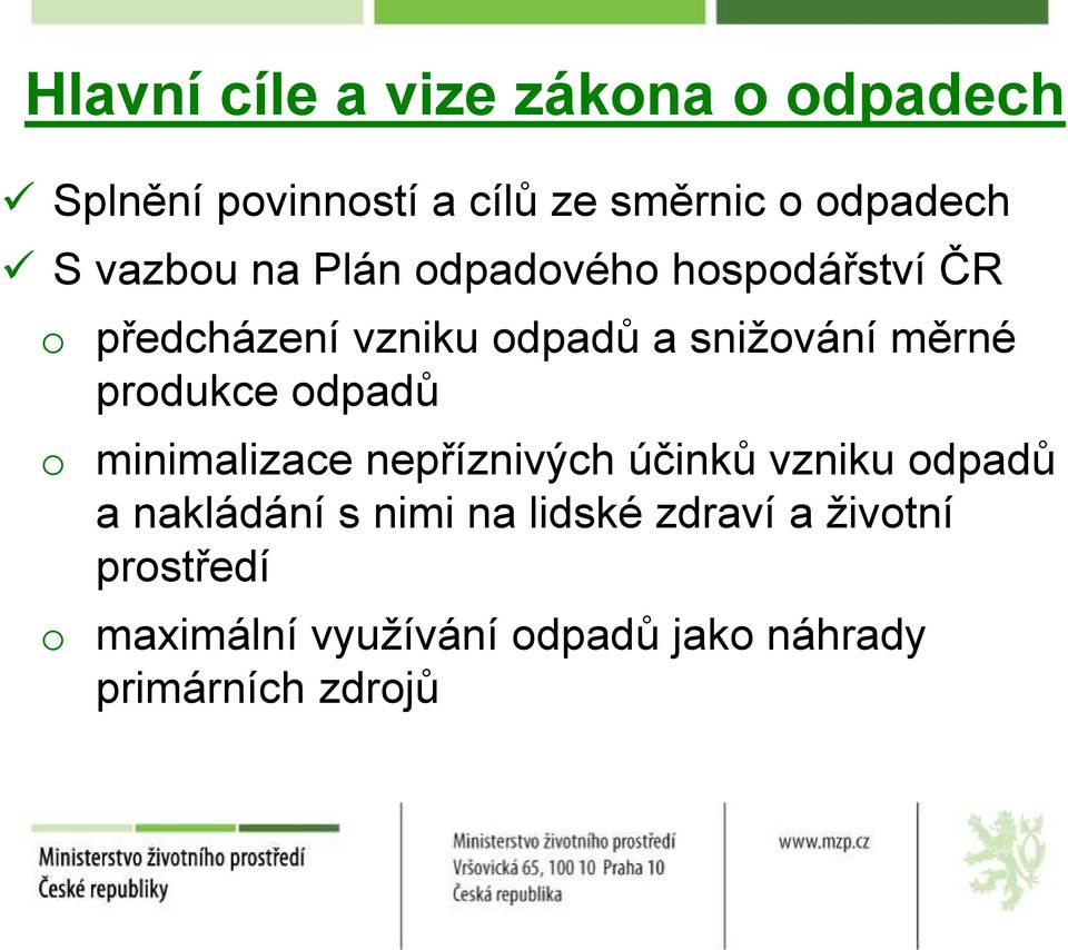 produkce odpadů o minimalizace nepříznivých účinků vzniku odpadů a nakládání s nimi na