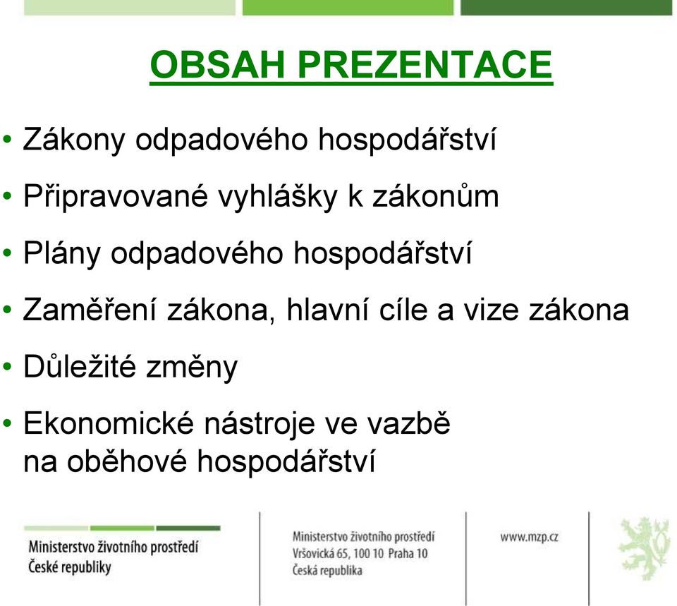 hospodářství Zaměření zákona, hlavní cíle a vize