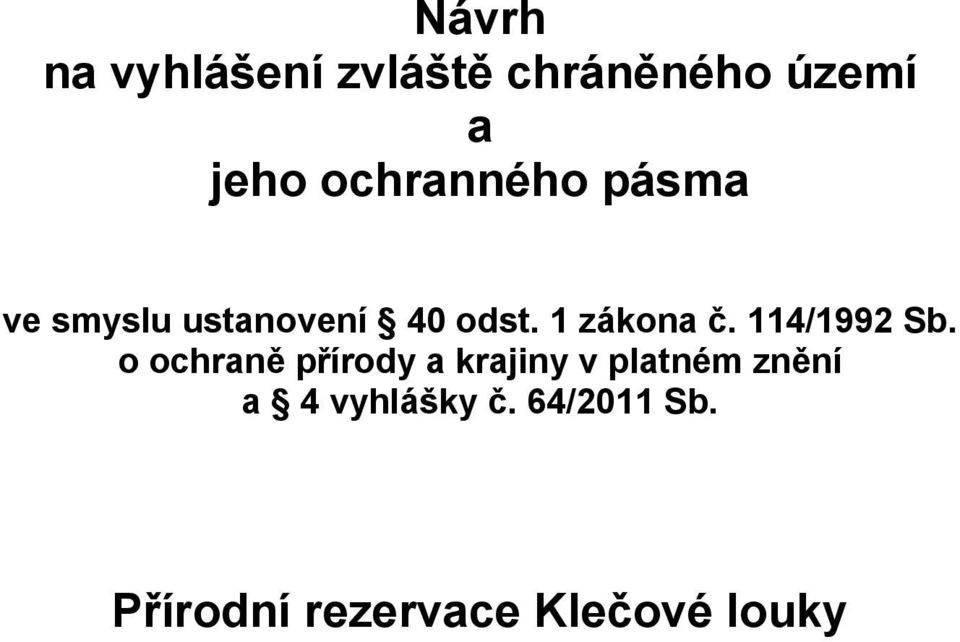 1 zákona č. 114/1992 Sb.