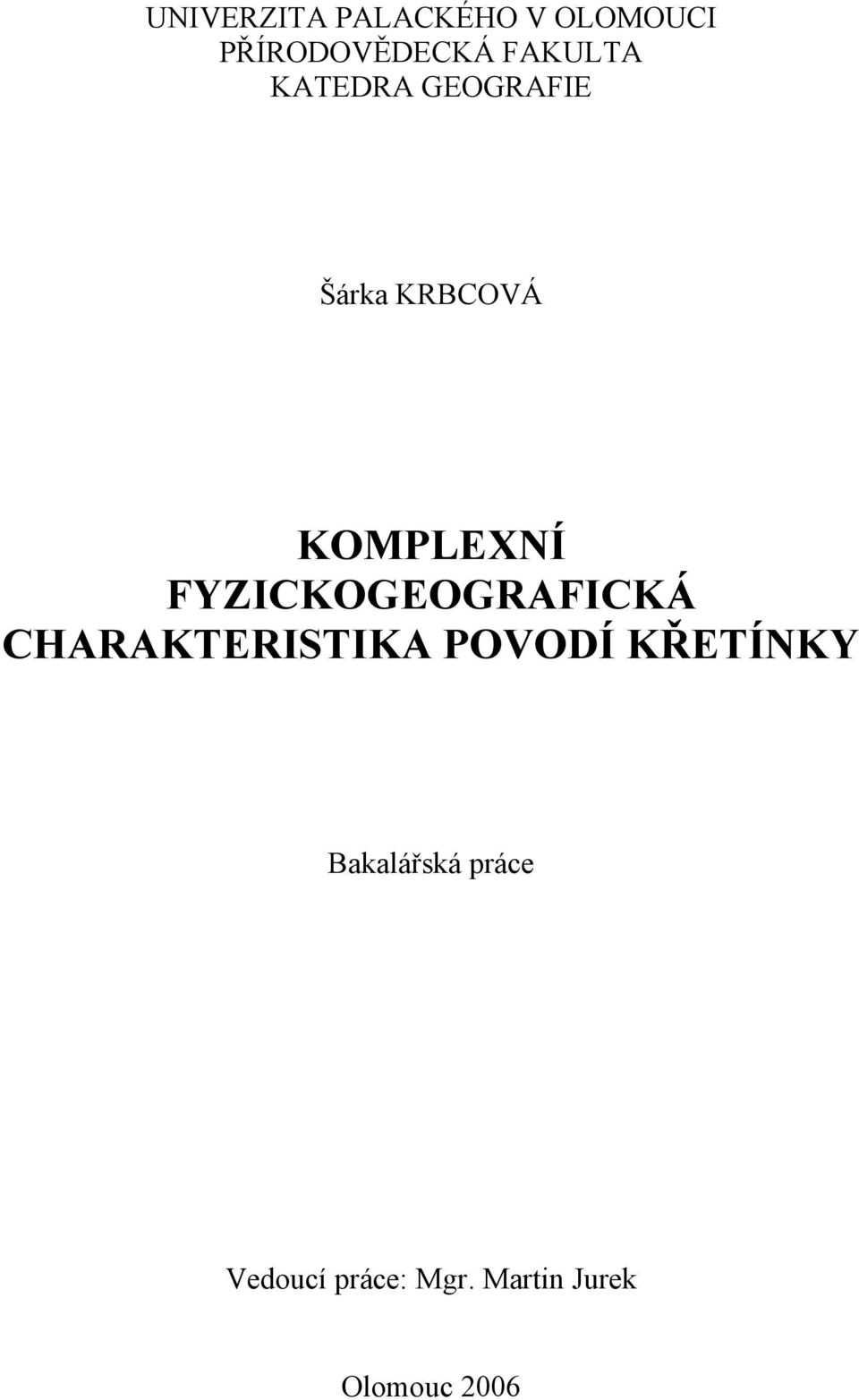 FYZICKOGEOGRAFICKÁ CHARAKTERISTIKA POVODÍ KŘETÍNKY