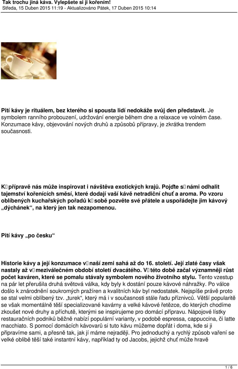 Pojďte s námi odhalit tajemství kořenících směsí, které dodají vaší kávě netradiční chuť a aroma.