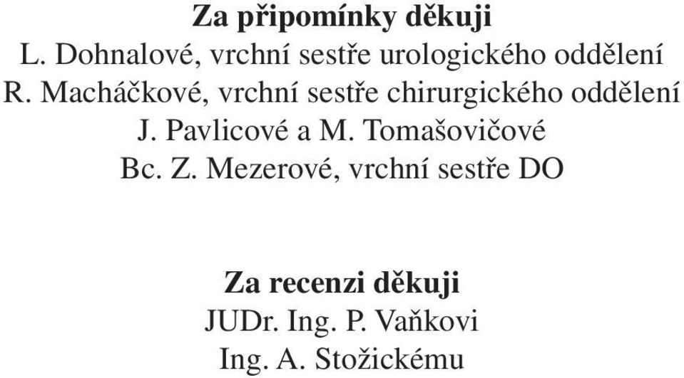 Macháčkové, vrchní sestře chirurgického oddělení J.