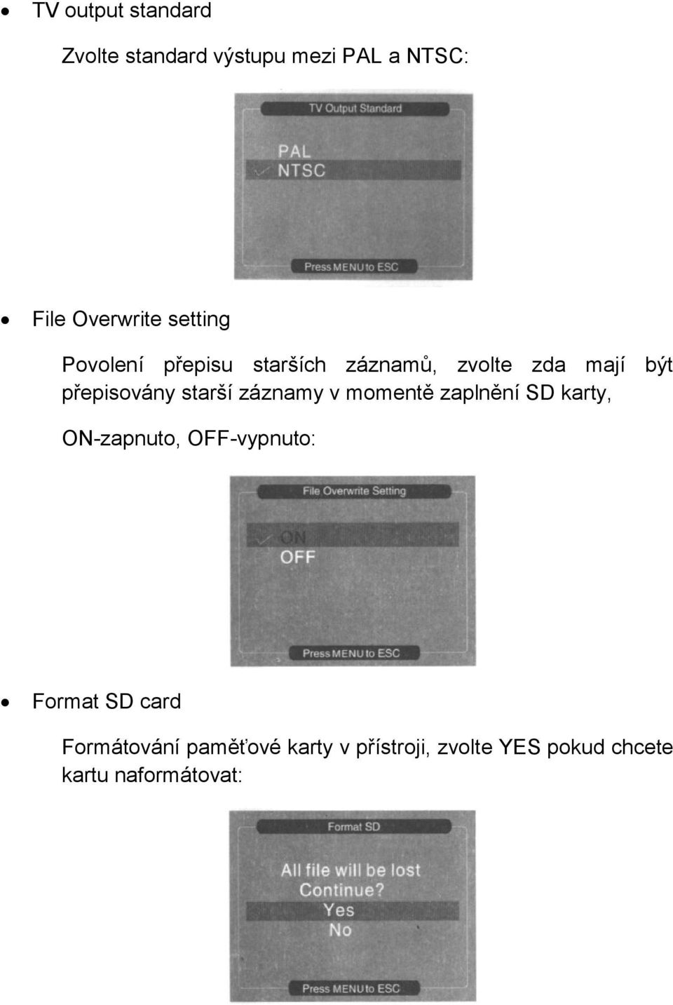 starší záznamy v momentě zaplnění SD karty, ON-zapnuto, OFF-vypnuto: Format SD