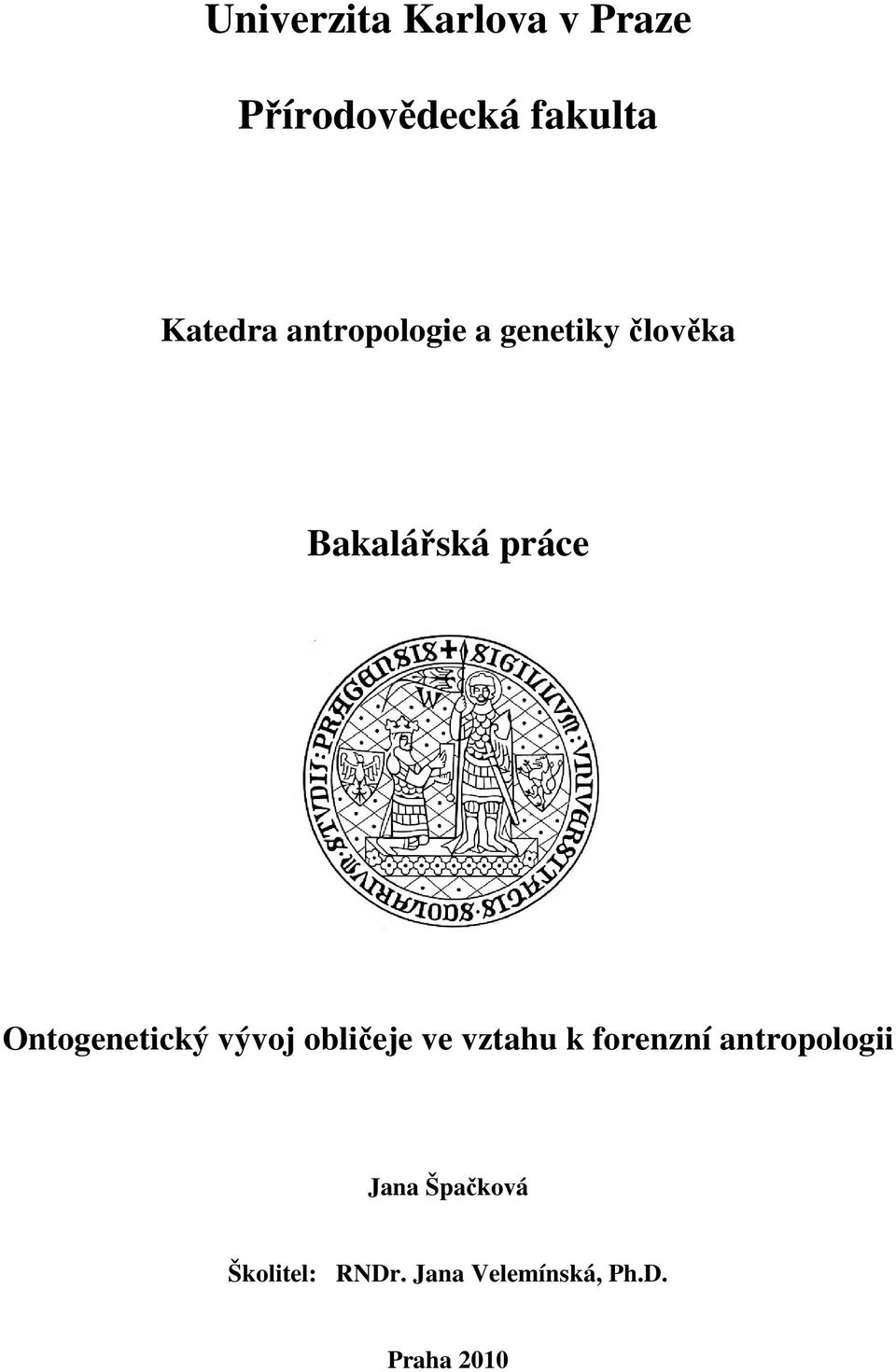 práce Ontogenetický vývoj obličeje ve vztahu k