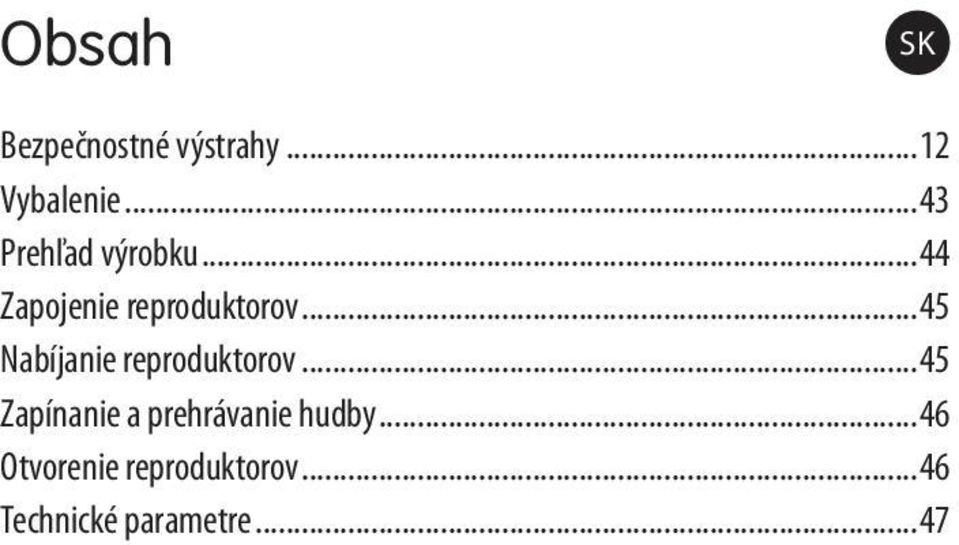 ..45 Nabíjanie reproduktorov.